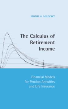 Calculus of Retirement Income : Financial Models for Pension Annuities and Life Insurance