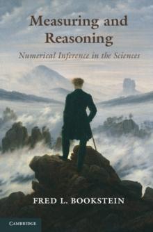 Measuring and Reasoning : Numerical Inference in the Sciences