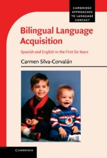 Bilingual Language Acquisition : Spanish and English in the First Six Years