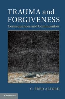 Trauma and Forgiveness : Consequences and Communities