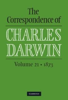 Correspondence of Charles Darwin: Volume 21, 1873