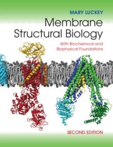 Membrane Structural Biology : With Biochemical and Biophysical Foundations