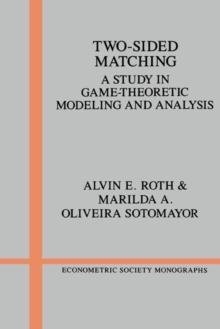 Two-Sided Matching : A Study in Game-Theoretic Modeling and Analysis