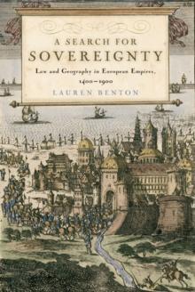 A Search for Sovereignty : Law and Geography in European Empires, 14001900