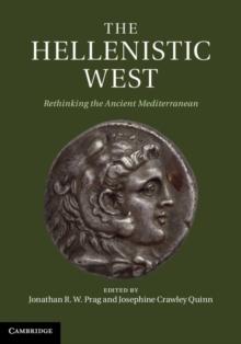 The Hellenistic West : Rethinking the Ancient Mediterranean