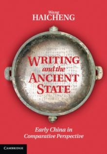 Writing and the Ancient State : Early China in Comparative Perspective