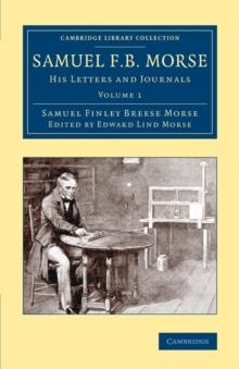 Samuel F. B. Morse : His Letters and Journals