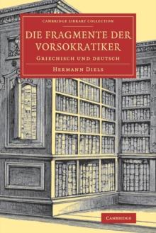 Die Fragmente der Vorsokratiker : Griechisch und Deutsch