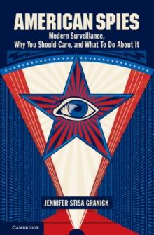 American Spies : Modern Surveillance, Why You Should Care, and What to Do About It