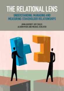 Relational Lens : Understanding, Managing and Measuring Stakeholder Relationships