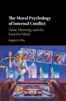 Moral Psychology of Internal Conflict : Value, Meaning, and the Enactive Mind