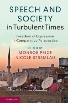 Speech and Society in Turbulent Times : Freedom of Expression in Comparative Perspective