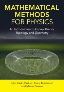 Mathematical Methods for Physics : An Introduction to Group Theory, Topology and Geometry