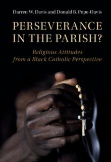 Perseverance in the Parish? : Religious Attitudes from a Black Catholic Perspective