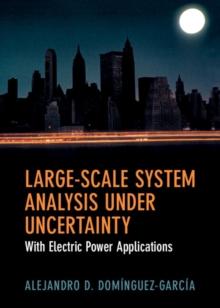 Large-Scale System Analysis Under Uncertainty : With Electric Power Applications