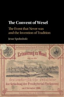 Convent of Wesel : The Event that Never was and the Invention of Tradition