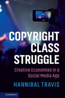 Copyright Class Struggle : Creative Economies in a Social Media Age