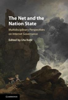 Net and the Nation State : Multidisciplinary Perspectives on Internet Governance