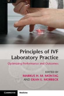 Principles of IVF Laboratory Practice : Optimizing Performance and Outcomes