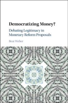 Democratizing Money? : Debating Legitimacy in Monetary Reform Proposals