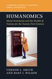 Humanomics : Moral Sentiments and the Wealth of Nations for the Twenty-First Century