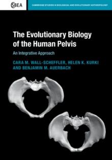 Evolutionary Biology of the Human Pelvis : An Integrative Approach