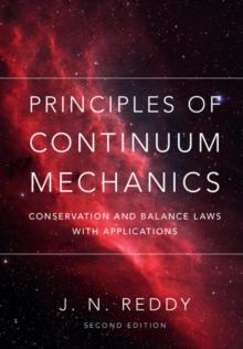 Principles of Continuum Mechanics : Conservation and Balance Laws with Applications