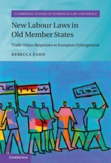 New Labour Laws in Old Member States : Trade Union Responses to European Enlargement