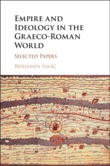 Empire and Ideology in the Graeco-Roman World : Selected Papers