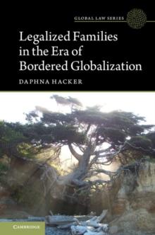 Legalized Families in the Era of Bordered Globalization