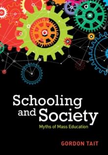 Schooling and Society : Myths of Mass Education