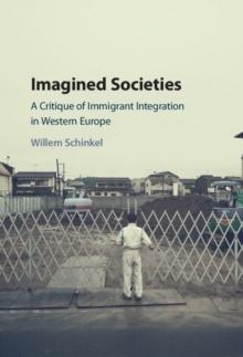 Imagined Societies : A Critique of Immigrant Integration in Western Europe