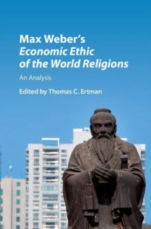 Max Weber's Economic Ethic of the World Religions : An Analysis