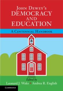 John Dewey's Democracy and Education : A Centennial Handbook