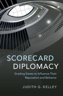 Scorecard Diplomacy : Grading States to Influence their Reputation and Behavior