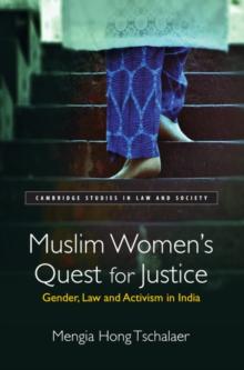 Muslim Women's Quest for Justice : Gender, Law and Activism in India