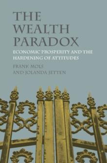 The Wealth Paradox : Economic Prosperity and the Hardening of Attitudes