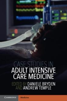 Case Studies in Adult Intensive Care Medicine