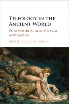 Teleology in the Ancient World : Philosophical and Medical Approaches