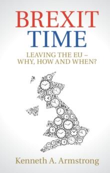 Brexit Time : Leaving the EU - Why, How and When?