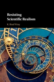 Resisting Scientific Realism