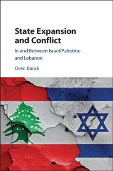 State Expansion and Conflict : In and between Israel/Palestine and Lebanon