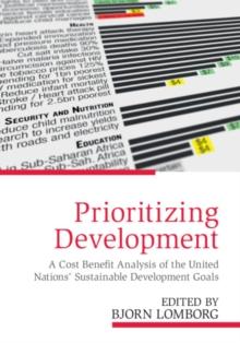 Prioritizing Development : A Cost Benefit Analysis of the United Nations' Sustainable Development Goals