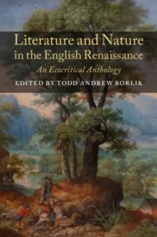 Literature and Nature in the English Renaissance : An Ecocritical Anthology