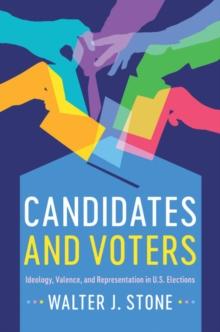 Candidates and Voters : Ideology, Valence, and Representation in U.S Elections