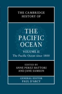 Cambridge History of the Pacific Ocean: Volume 2, The Pacific Ocean since 1800