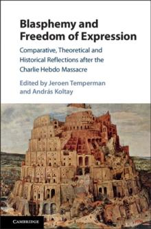 Blasphemy and Freedom of Expression : Comparative, Theoretical and Historical Reflections after the Charlie Hebdo Massacre