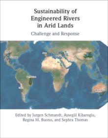 Sustainability of Engineered Rivers In Arid Lands : Challenge and Response