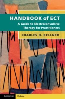 Handbook of ECT : A Guide to Electroconvulsive Therapy for Practitioners