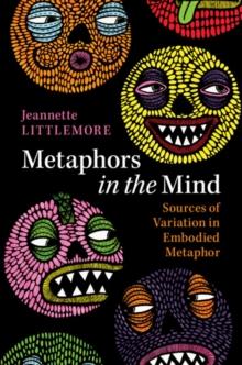 Metaphors in the Mind : Sources of Variation in Embodied Metaphor